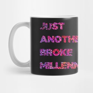 Just Another Broke Millennial Mug